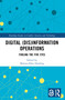 Digital (Dis)Information Operations (Fooling the Five Eyes) by Melissa-Ellen Dowling, 9781032601809