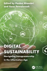 Digital Sustainability (Navigating Entrepreneurship in the Information Age) by Pankaj Bhambri, Ilona Paweloszek, 9781032776552