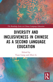 Diversity and Inclusiveness in Chinese as a Second Language Education by Yuan Liang, Zhen Li, 9781032579337