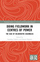 Doing Fieldwork in Centres of Power (The Case of Deliberative Assemblies) by Jonathan Chibois, Samuel Shapiro, 9781032411217