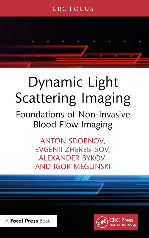 Dynamic Light Scattering Imaging (Foundations of Non-Invasive Blood Flow Imaging) by Anton Sdobnov, Evgenii Zherebtsov, Alexander Bykov, Igor Meglinski, 9781032757360