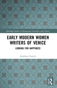Early Modern Women Writers of Venice (Looking for Happiness) by Kathleen French, 9781032443744