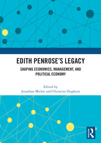 Edith Penrose's Legacy (Shaping Economics, Management, and Political Economy) by Jonathan Michie, Christine Oughton, 9781032959115