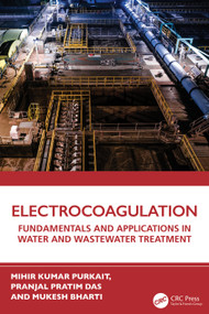 Electrocoagulation (Fundamentals and Applications in Water and Wastewater Treatment) by Mihir Kumar Purkait, Pranjal Pratim Das, Mukesh Bharti, 9781032814049