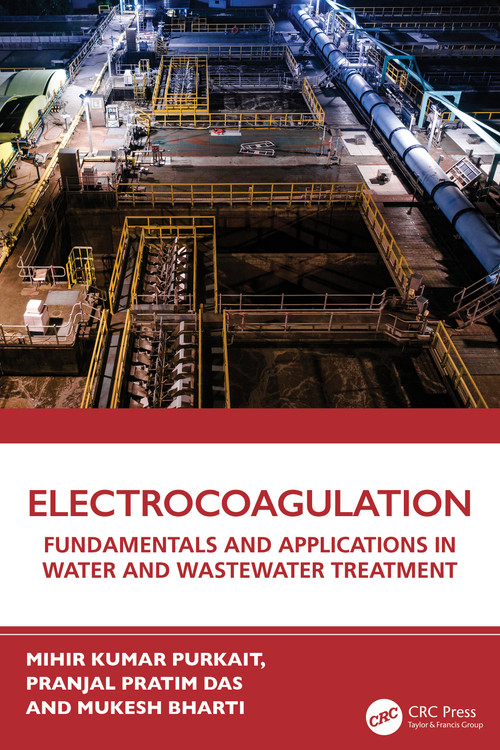 Electrocoagulation (Fundamentals and Applications in Water and Wastewater Treatment) by Mihir Kumar Purkait, Pranjal Pratim Das, Mukesh Bharti, 9781032814049