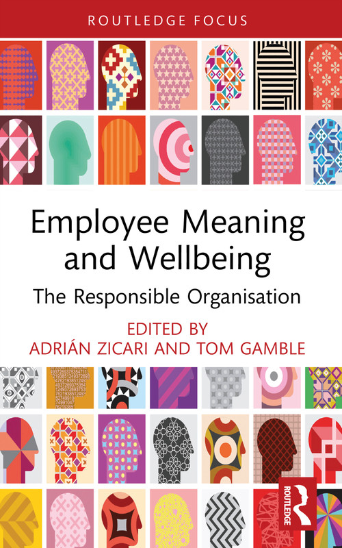 Employee Meaning and Wellbeing (The Responsible Organisation) by Adrián Zicari, Tom Gamble, 9781032483689