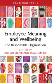 Employee Meaning and Wellbeing (The Responsible Organisation) by Adrián Zicari, Tom Gamble, 9781032483689
