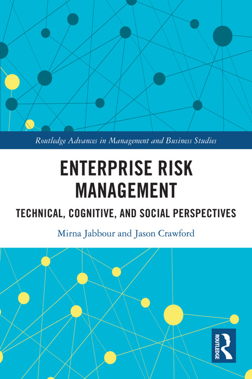 Enterprise Risk Management (Technical, Cognitive, and Social Perspectives) by Mirna Jabbour, Jason Crawford, 9781032263106