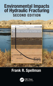 Environmental Impacts of Hydraulic Fracturing by Frank R. Spellman, 9781032622101