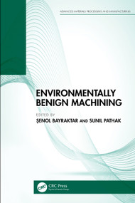 Environmentally Benign Machining by Şenol Bayraktar, Sunil Pathak, 9781032403052