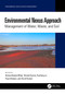 Environmental Nexus Approach (Management of Water, Waste, and Soil) by Sartaj Ahmad Bhat, Vineet Kumar, Fusheng Li, Fuad Ameen, Sunil Kumar, 9781032527741