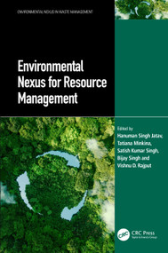 Environmental Nexus for Resource Management by Hanuman Singh Jatav, Tatiana Minkina, Satish Kumar Singh, Bijay Singh, Vishnu D. Rajput, 9781032414553
