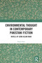 Environmental Thought in Contemporary Pakistani Fiction (Novels of Uzma Aslam Khan) by Sonia Irum, 9781032330594