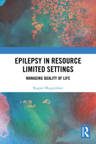 Epilepsy in Resource Limited Settings (Managing Quality of Life) by Rugare Mugumbate, 9781032991948