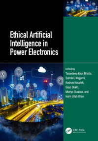 Ethical Artificial Intelligence in Power Electronics by Tarandeep Kaur Bhatia, Salma El Hajjami, Keshav Kaushik, Gayo Diallo, Mariya Ouaissa, Inam Ullah Khan, 9781032648316