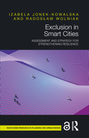 Exclusion in Smart Cities (Assessment and Strategy for Strengthening Resilience) by Izabela Jonek-Kowalska, Radosław Wolniak, 9781032814650