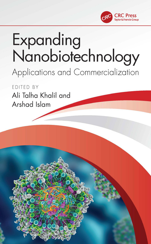 Expanding Nanobiotechnology: Applications and Commercialization (Applications and Commercialization) by Ali Talha Khalil, Arshad Islam, 9781032457581