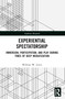 Experiential Spectatorship (Immersion, Participation, and Play During Times of Deep Mediatization) by William W. Lewis, 9781032505077