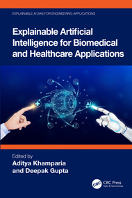 Explainable Artificial Intelligence for Biomedical and Healthcare Applications by Aditya Khamparia, Deepak Gupta, 9781032114903