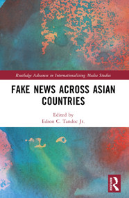 Fake News Across Asian Countries by Edson C. Tandoc Jr., 9781032516257