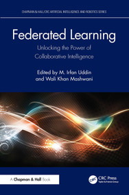 Federated Learning (Unlocking the Power of Collaborative Intelligence) by M. Irfan Uddin, Wali Khan Mashwani, 9781032738970
