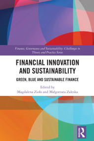 Financial Innovation and Sustainability (Green, Blue and Sustainable Finance) by Magdalena Zioło, Małgorzata Zaleska, 9781032813004