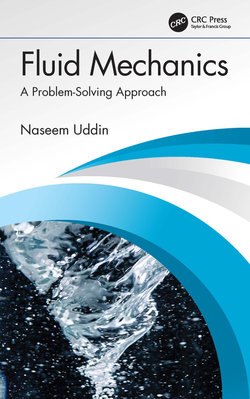 Fluid Mechanics (A Problem-Solving Approach) by Naseem Uddin, 9781032324548