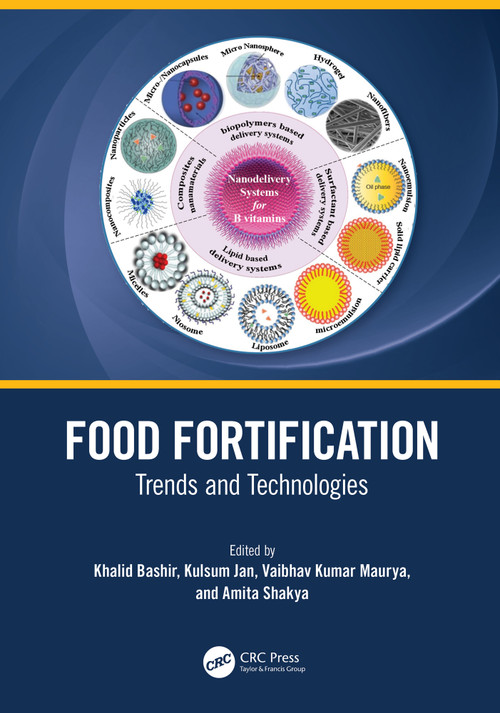 Food Fortification (Trends and Technologies) by Khalid Bashir, Kulsum Jan, Vaibhav Kumar Maurya, Amita Shakya, 9780367749873