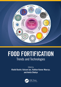 Food Fortification (Trends and Technologies) by Khalid Bashir, Kulsum Jan, Vaibhav Kumar Maurya, Amita Shakya, 9780367749873