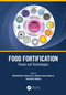 Food Fortification (Trends and Technologies) by Khalid Bashir, Kulsum Jan, Vaibhav Kumar Maurya, Amita Shakya, 9780367749873