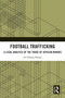 Football Trafficking (A Legal Analysis of the Trade of African Minors) by Ini-Obong Nkang, 9781032442143