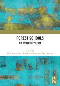 Forest Schools (The Research Evidence) by Mark Brundrett, Elizabeth Malone, Avril Rowley, 9781032896762