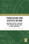 Franciscans and Scotists on War (John Duns Scotus's Theology, Anti-Judaism, and Holy War in Early Modernity) by Ian Campbell, Todd Rester, 9780367544027
