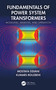 Fundamentals of Power System Transformers (Modeling, Analysis, and Operation) by Mostafa Eidiani, Kumars Rouzbehi, 9781032883977