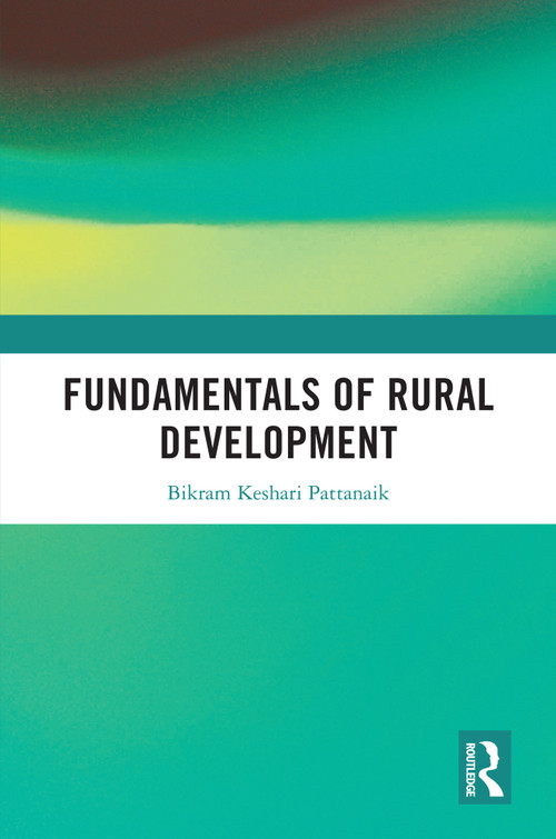 Fundamentals of Rural Development by Bikram Keshari Pattanaik, 9781032891071