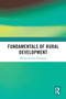 Fundamentals of Rural Development by Bikram Keshari Pattanaik, 9781032891071