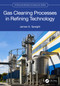 Gas Cleaning Processes in Refining Technology by James G. Speight, 9781032033075