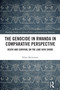 The Genocide in Rwanda in Comparative Perspective (Death and Survival on the Lake Kivu Shore) by Klaus Bachmann, 9781032863283