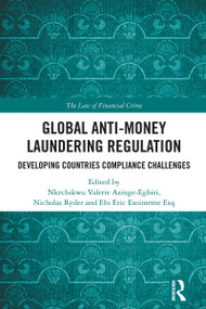 Global Anti-Money Laundering Regulation (Developing Countries Compliance Challenges) by Nkechikwu Azinge-Egbiri, Nicholas Ryder, Ehi Eric Esoimeme, 9781032182896