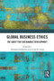 Global Business Ethics (The Quest for Sustainable Development) by Abraham Stefanidis, Linda M. Sama, 9781032736396