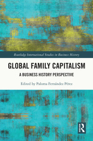 Global Family Capitalism (A Business History Perspective) by Paloma Fernández Pérez, 9781032482705