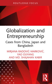 Globalization and Entrepreneurship (Cases from China, Japan and Bangladesh) by Mirjana Radović-Marković, Yao Ouyang, Md. Shajahan Kabir, 9781032991115