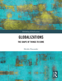Globalizations (The Shape of Things to Come) by Heikki Patomäki, 9781032882550