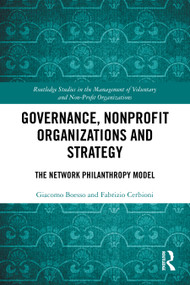 Governance, Nonprofit Organizations and Strategy (The Network Philanthropy Model) by Giacomo Boesso, Fabrizio Cerbioni, 9781032721569