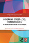 Governing Street-Level Bureaucracies (The Organizational Shaping of Caseworkers) by Kerstin Jacobsson, Håkan Johansson, 9781032331959