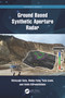Ground Based Synthetic Aperture Radar by Motoyuki Sato, Weike Feng, Yuta Izumi, Amila Karunathilake, 9781032327075