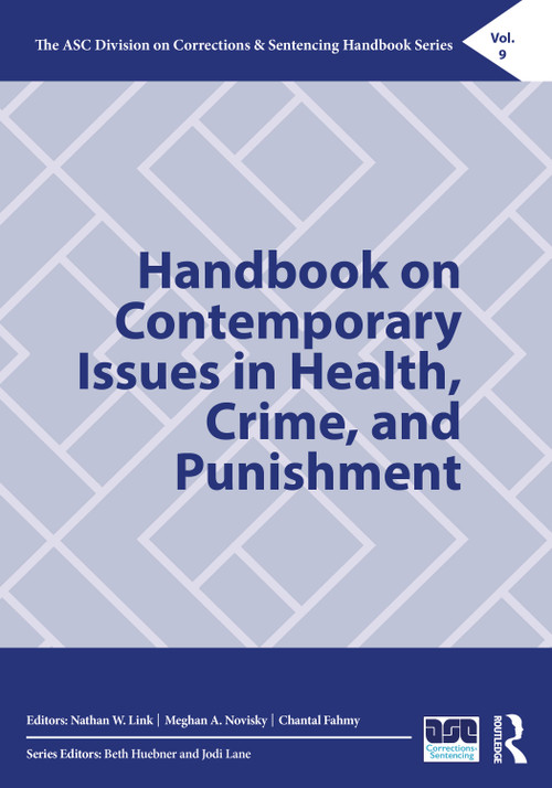 Handbook on Contemporary Issues in Health, Crime, and Punishment by Nathan W. Link, Meghan A. Novisky, Chantal Fahmy, 9781032828978