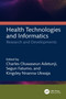 Health Technologies and Informatics (Research and Developments) by Charles Oluwaseun Adetunji, Segun Fatumo, Kingsley Nnanna Ukwaja, 9781032313825