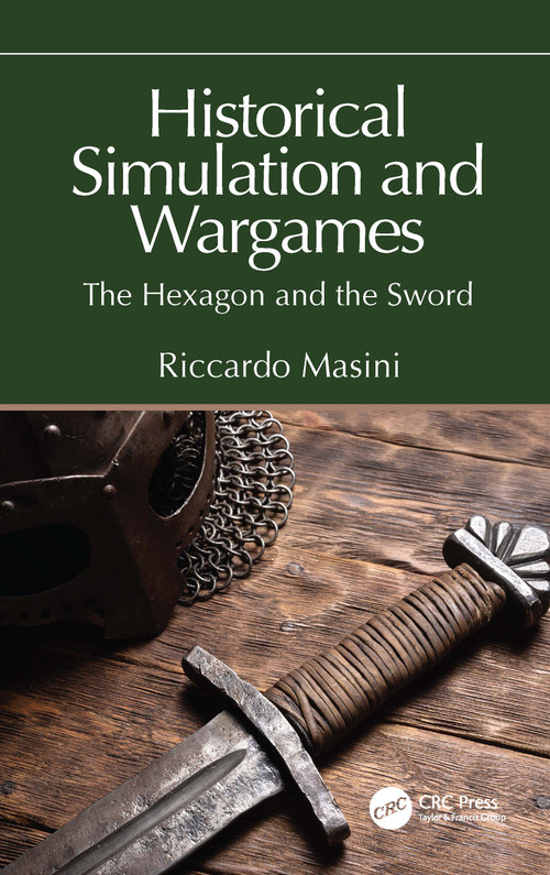 Historical Simulation and Wargames (The Hexagon and the Sword) by Riccardo Masini, 9781032551203