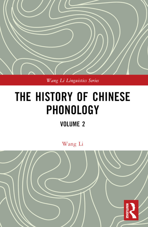 The History of Chinese Phonology (Volume 2) by Wang Li, 9781032598437